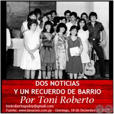 DOS NOTICIAS Y UN RECUERDO DE BARRIO - Por Toni Roberto - Domingo, 18 de Diciembre de 2022